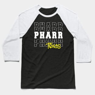 Pharr city Texas Pharr TX Baseball T-Shirt